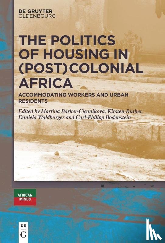  - The Politics of Housing in (Post-)Colonial Africa