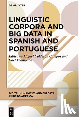Calderón Campos, Miguel - Linguistic Corpora and Big Data in Spanish and Portuguese