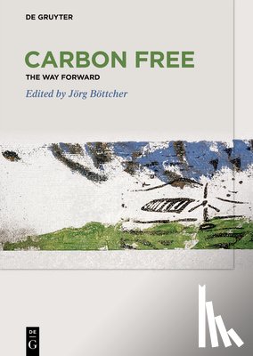 Böttcher, Jörg - Carbon Free: The Way Forward