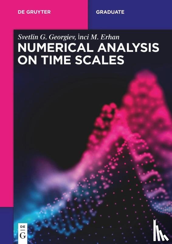 Georgiev, Svetlin G., Erhan, Inci M. - Numerical Analysis on Time Scales