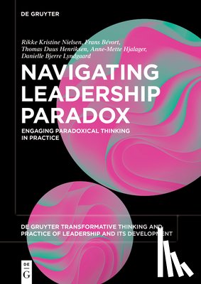 Nielsen, Rikke Kristine, Bevort, Frans, Henriksen, Thomas Duus, Hjalager, Anne-Mette - Navigating Leadership Paradox