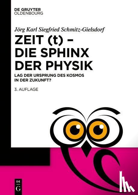 Schmitz-Gielsdorf, Joerg Karl Siegfried - Zeit (t) - Die Sphinx der Physik
