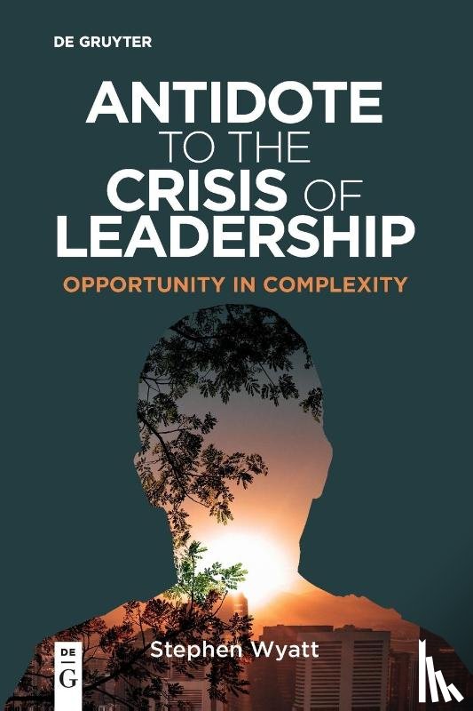 Wyatt, Stephen - Antidote to the Crisis of Leadership