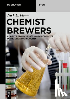Flynn, Nick Edward - Chemist Brewers: Insights from Chemists and Biologists in the Brewing Industry