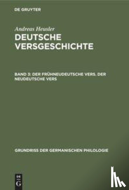 Heusler, Andreas - Der Fruhneudeutsche Vers. Der Neudeutsche Vers