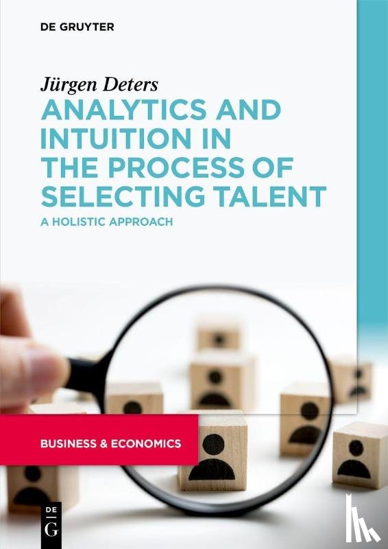 Deters, Jurgen - Analytics and Intuition in the Process of Selecting Talent
