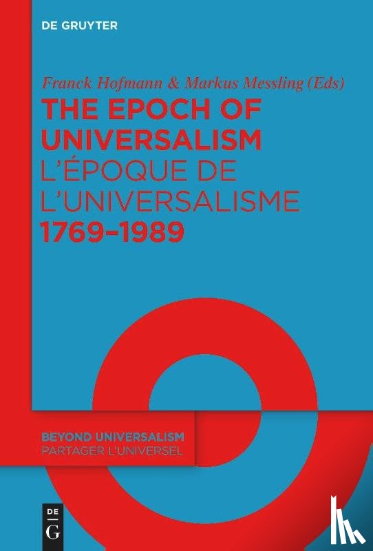  - The Epoch of Universalism 1769–1989 / L’epoque de l’universalisme 1769–1989