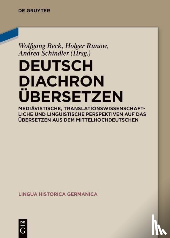 Beck, Wolfgang, Runow, Holger, Schindler, Andrea - Deutsch diachron übersetzen