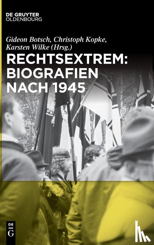  - Rechtsextrem: Biografien nach 1945