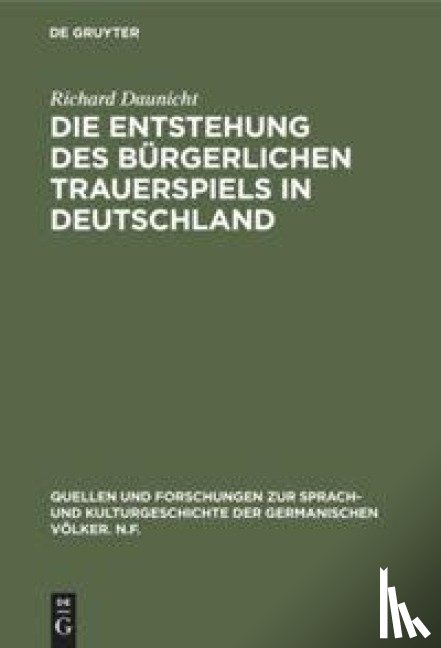 Daunicht, Richard - Die Entstehung des burgerlichen Trauerspiels in Deutschland