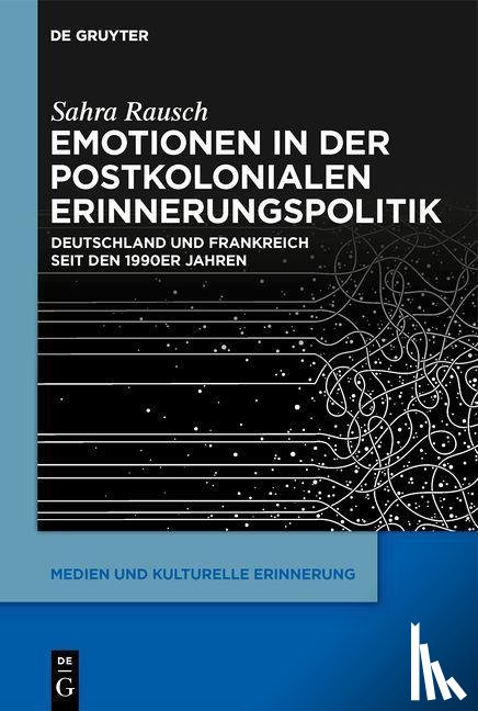 Rausch, Sahra - Emotionen in der postkolonialen Erinnerungspolitik