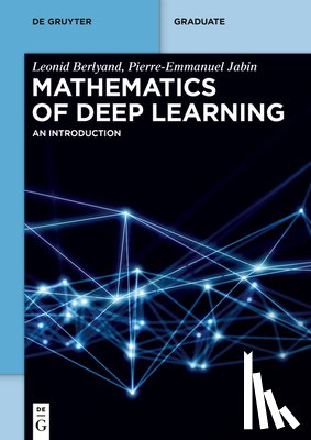 Berlyand, Leonid, Jabin, Pierre-Emmanuel - Mathematics of Deep Learning