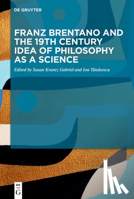  - Franz Brentano and the 19th Century Idea of Philosophy as a Science