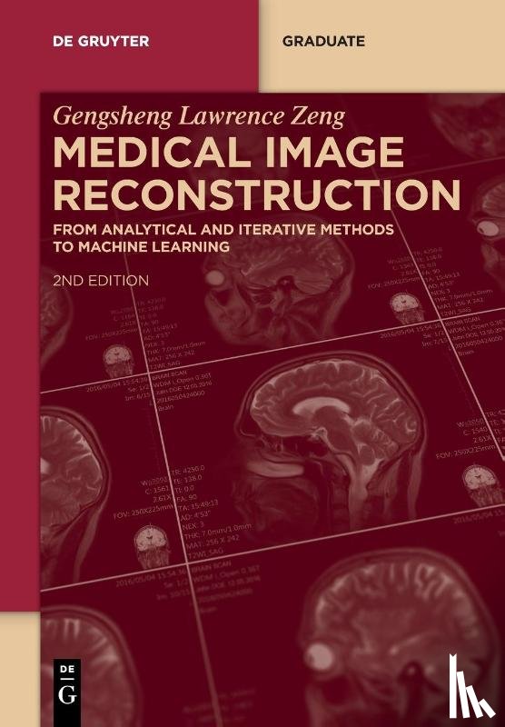 Zeng, Gengsheng Lawrence - Medical Image Reconstruction