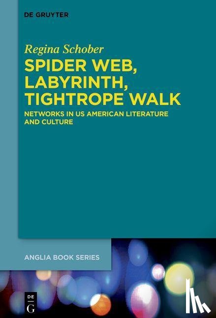 Schober, Regina - Spider Web, Labyrinth, Tightrope Walk
