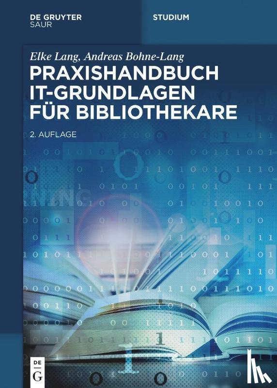 Lang, Elke, Bohne-Lang, Andreas - Praxishandbuch IT-Grundlagen für Bibliothekare