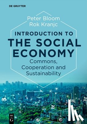 Bloom, Peter, Kranjc, Rok - Introduction to the Social Economy