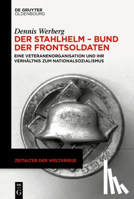 Werberg, Dennis - Der Stahlhelm - Bund der Frontsoldaten