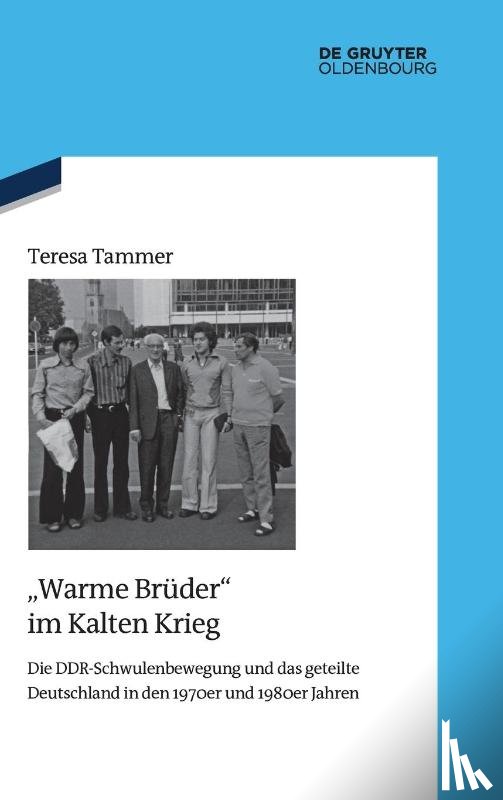 Tammer, Teresa - "Warme Brüder" im Kalten Krieg