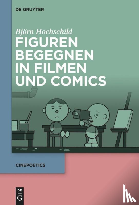 Hochschild, Björn - Figuren begegnen in Filmen und Comics