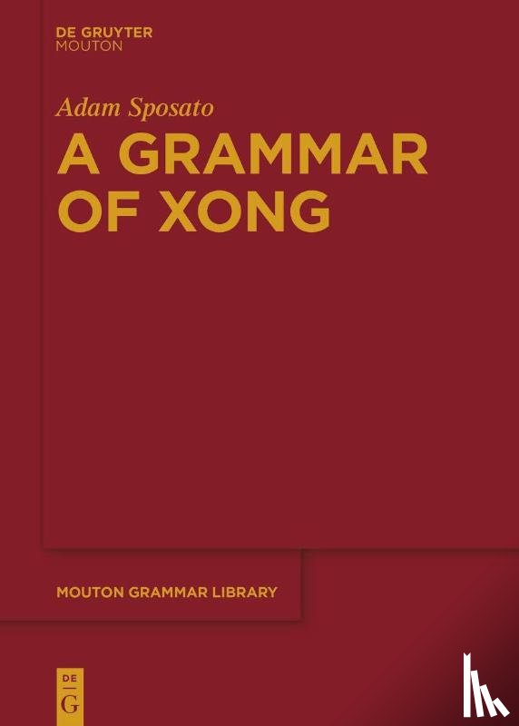 Sposato, Adam - A Grammar of Xong