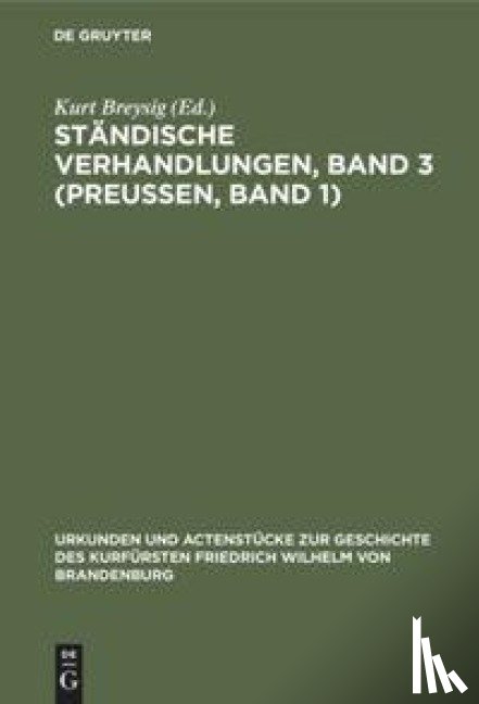  - Standische Verhandlungen, Band 3 (Preußen, Band 1)