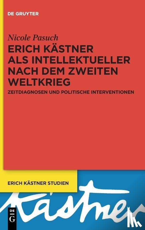 Pasuch, Nicole - Erich Kästner als Intellektueller nach dem Zweiten Weltkrieg