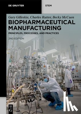 Gilleskie, Gary, Rutter, Charles, McCuen, Becky - Biopharmaceutical Manufacturing