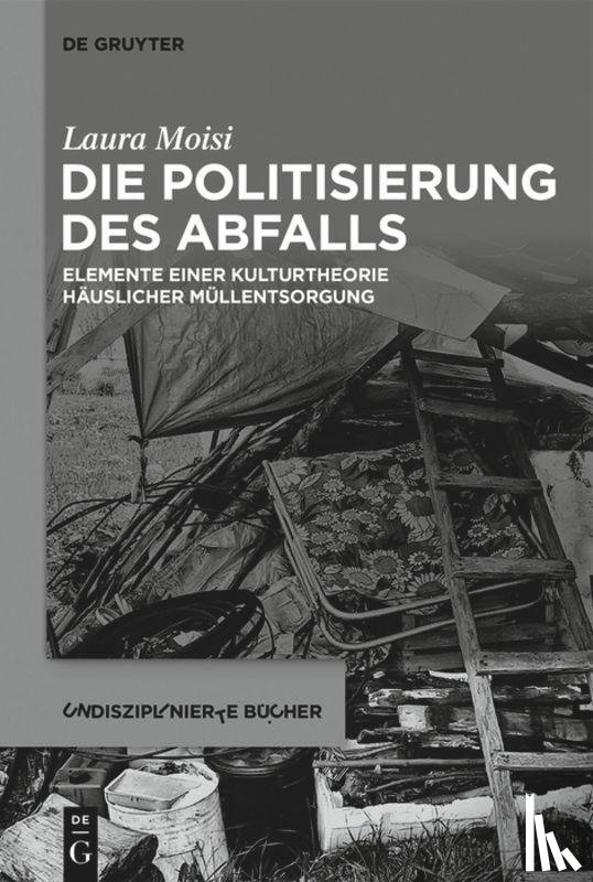 Moisi, Laura - Die Politisierung des Abfalls