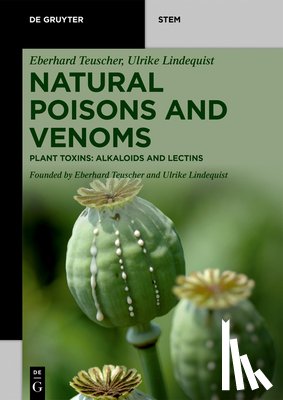 Teuscher, Eberhard - Natural Poisons and Venoms: Plant Toxins: Alkaloids and Lectins