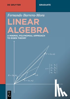 Barrera-Mora, Fernando - Linear Algebra: A Minimal Polynomial Approach to Eigen Theory