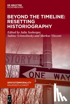 Seeberger, Julia - Beyond the Timeline: Resetting Historiography