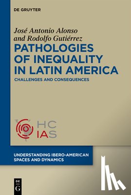 Alonso, Jose Antonio, Gutierrez, Rodolfo - Pathologies of inequality in Latin America