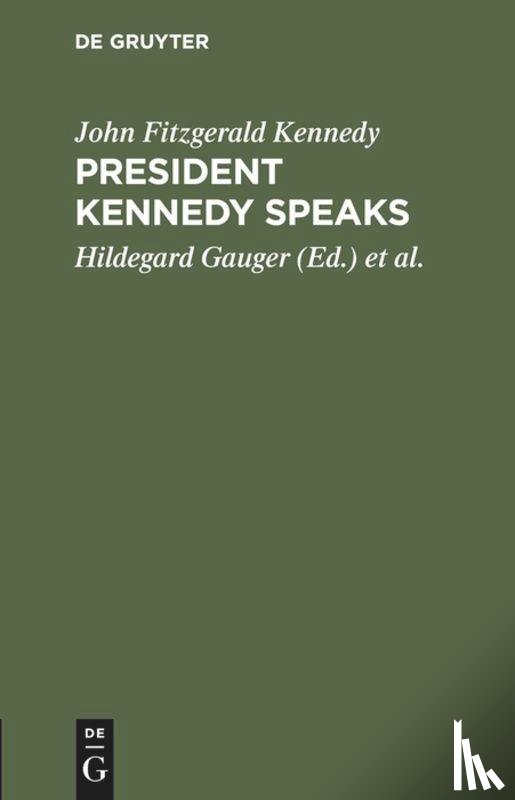 Kennedy, John Fitzgerald - President Kennedy speaks