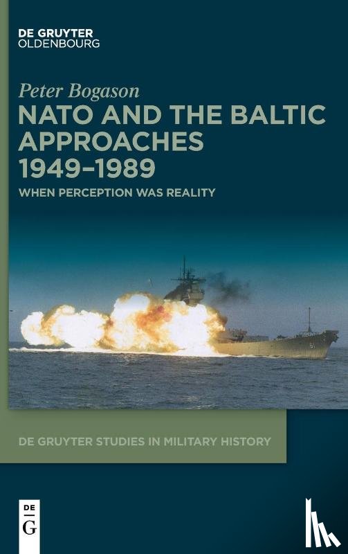 Bogason, Peter - NATO and the Baltic Approaches 1949-1989