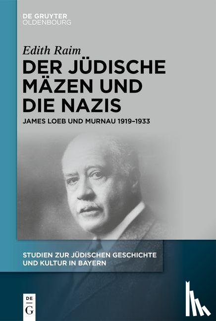 Raim, Edith - Der jüdische Mäzen und die Nazis