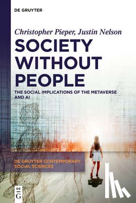 Pieper, Christopher - Society Without People: The Social Implications of the Metaverse and AI