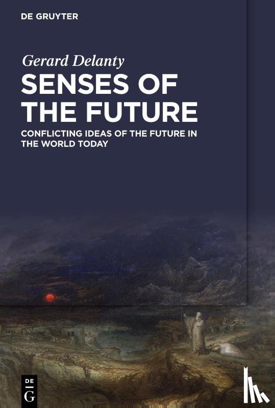 Delanty, Gerard - Senses of the Future