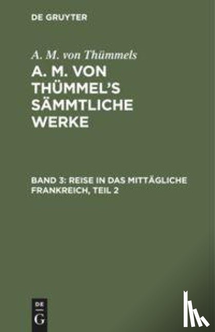 Thummels, A M Von - Reise in Das Mittagliche Frankreich, Teil 2