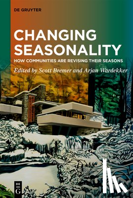 Bremer, Scott - Changing Seasonality: How Communities Are Revising Their Seasons