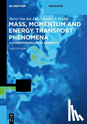 Van den Akker, Harry, Mudde, Robert F. - Mass, Momentum and Energy Transport Phenomena