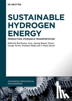 Arya, Raj Kumar - Sustainable Hydrogen Energy: Production, Storage & Transportation