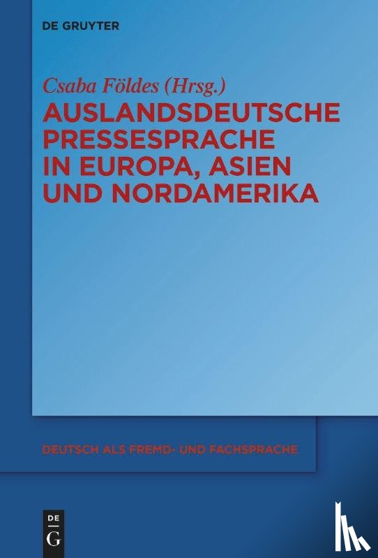  - Auslandsdeutsche Pressesprache in Europa, Asien und Nordamerika