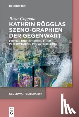 Coppola, Rosa - Kathrin Rögglas Szeno-Graphien der Gegenwart