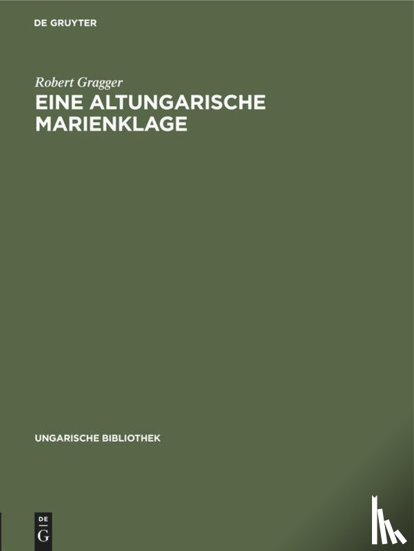 Gragger, Robert - Eine Altungarische Marienklage
