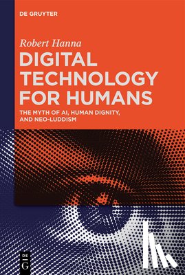 Hanna, Robert - Digital Technology for Humans