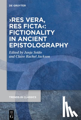  - ›res vera, res ficta‹: Fictionality in Ancient Epistolography