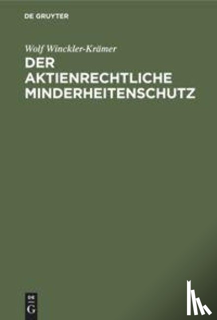 Winckler-Kramer, Wolf - Der Aktienrechtliche Minderheitenschutz