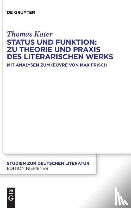 Kater, Thomas - Status und Funktion: Zu Theorie und Praxis des literarischen Werks