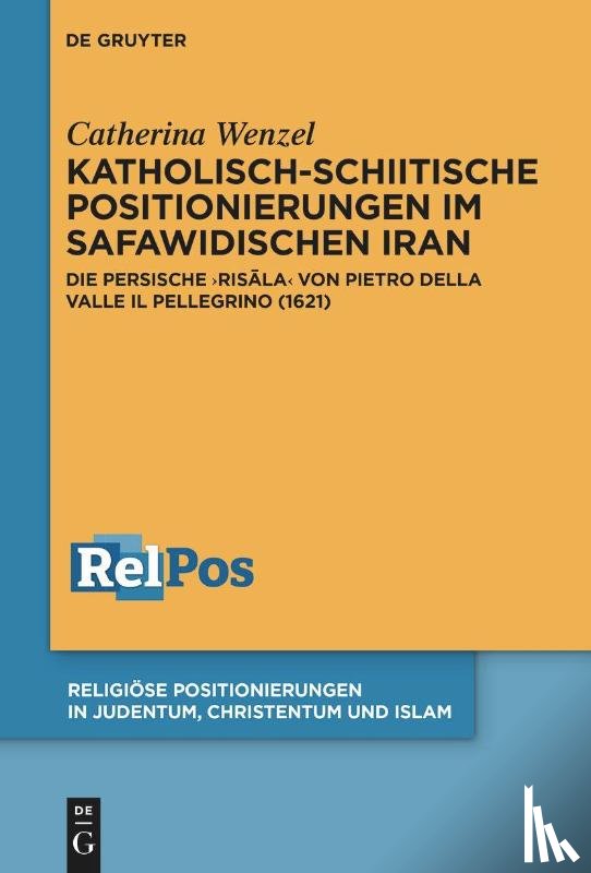 Wenzel, Catherina - Katholisch-schiitische Positionierungen im safawidischen Iran